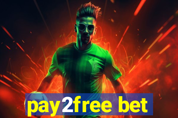 pay2free bet